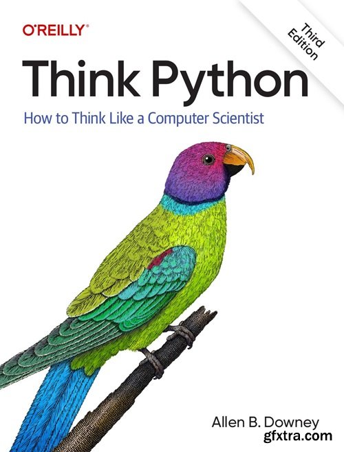 Think Python: How to Think Like a Computer Scientist, 3rd Edition