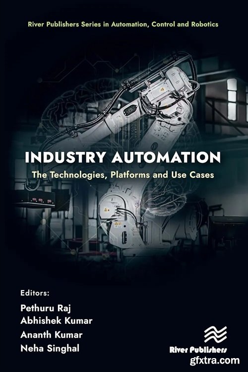 Industry Automation: The Technologies, Platforms and Use Cases