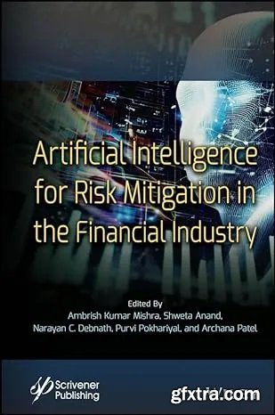 Artificial Intelligence for Risk Mitigation in the Financial Industry