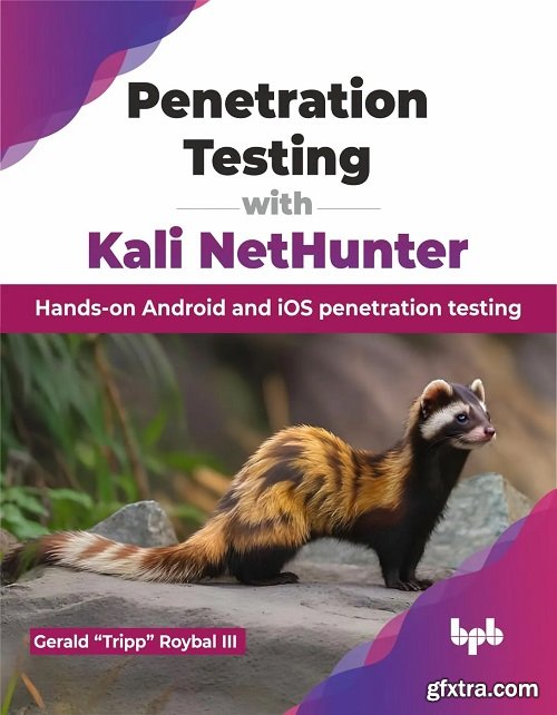 Penetration Testing with Kali NetHunter: Hands-on Android and iOS penetration testing