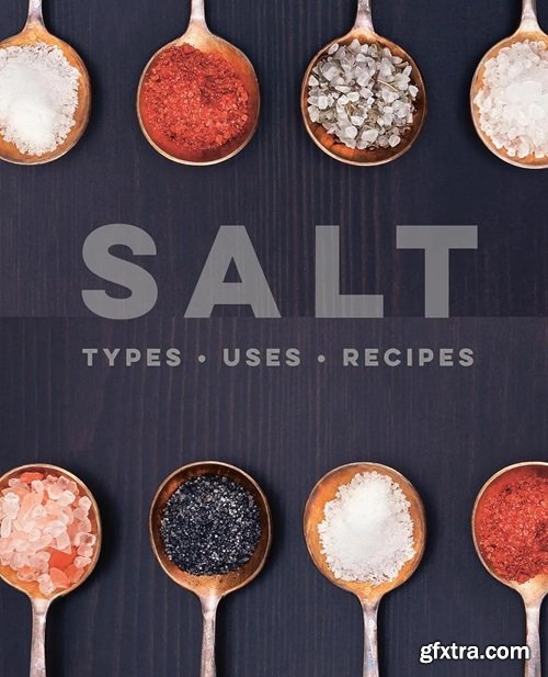 Salt: Types • Uses • Recipes