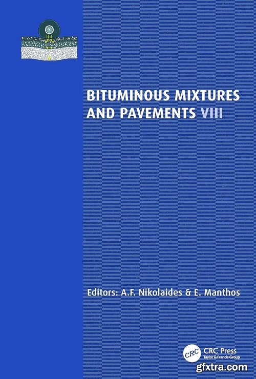 Bituminous Mixtures and Pavements VIII