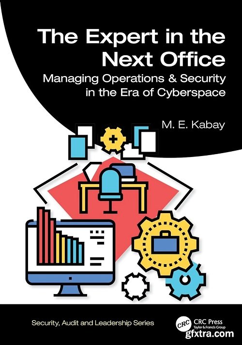 The Expert in the Next Office: Tools for Managing Operations and Security in the Era of Cyberspace