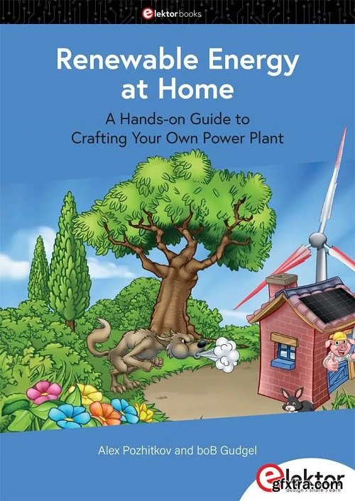 Renewable Energy at Home : A Hands-on Guide to Crafting Your Own Power Plant