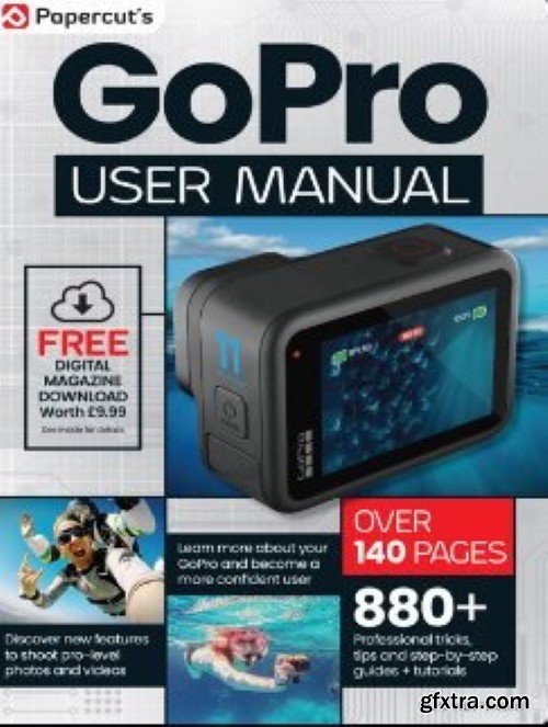 The Complete GoPro Photography Manual - 22th Edition, 2024