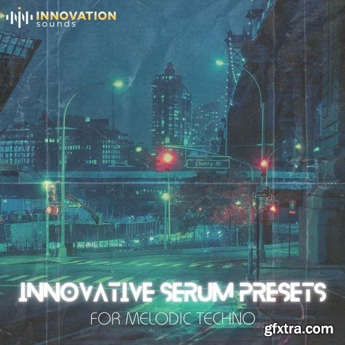 Innovation Sounds Innovative Serum Presets For Melodic Techno SERUM