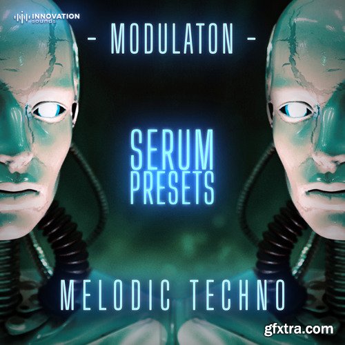 Innovation Sounds Modulation - Melodic Techno Serum Presets SERUM