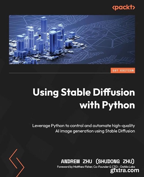 Using Stable Diffusion with Python: Leverage Python to control and automate high-quality AI image generation