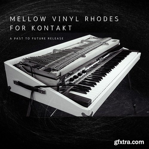 PastToFutureReverbs Mellow Vinyl Rhodes For Kontakt