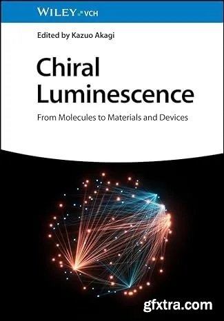 Chiral Luminescence: From Molecules to Materials and Devices