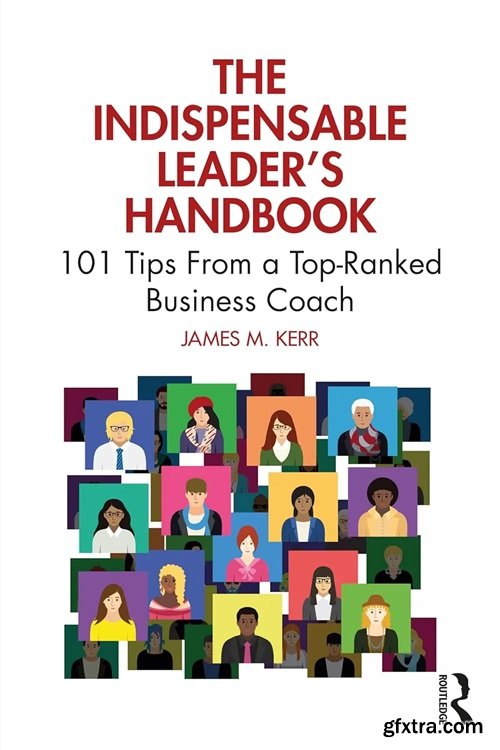 The Indispensable Leader\'s Handbook: 101 Tips From a Top-Ranked Business Coach