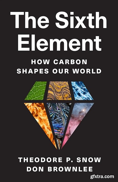 The Sixth Element: How Carbon Shapes Our World