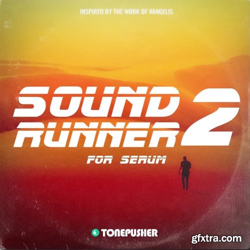 Tonepusher Sound Runner 2 for Serum Presets