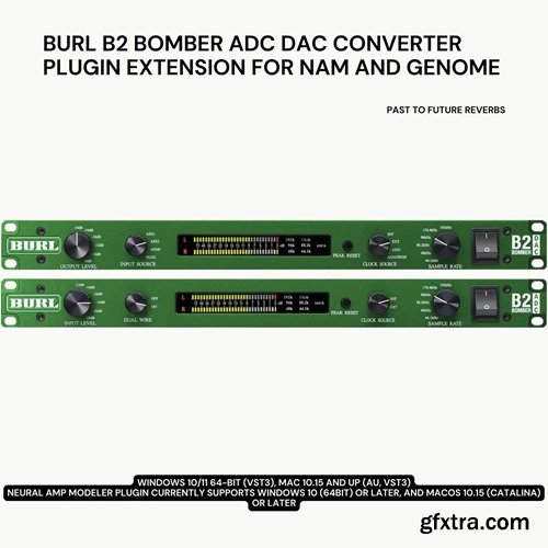 PastToFutureReverbs Burl B2 Bomber ADC DAC Converter Plugin Extension For NAM and GENOME!