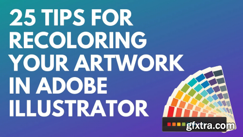 25 Tips for Recoloring Artwork in Adobe Illustrator - A Graphic Design for Lunch™ Class