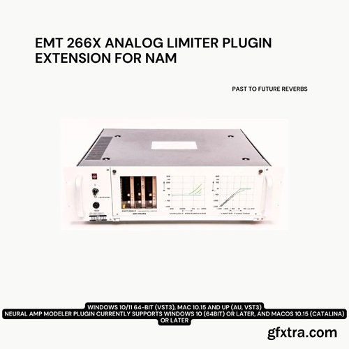 PastToFutureReverbs EMT 266X Analog Limiter Plugin Extension For Nam!