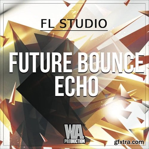 WA Production Future Bounce Echo (FL Studio Edition)