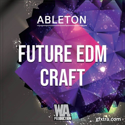 WA Production Future EDM Craft (Ableton Edition)