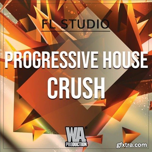 WA Production Progressive House Crush