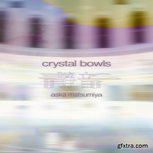 Spitfire Audio Aska Matsumiya - Crystal Bowls