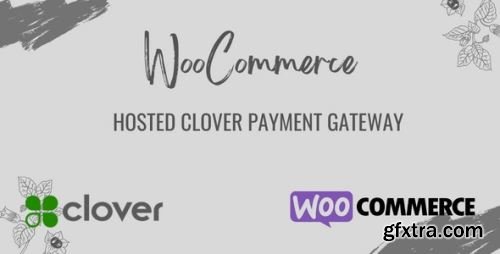 CodeCanyon - WooCommerce Hosted Clover Payment Gateway v5.2.1 - 39244706 - Nulled