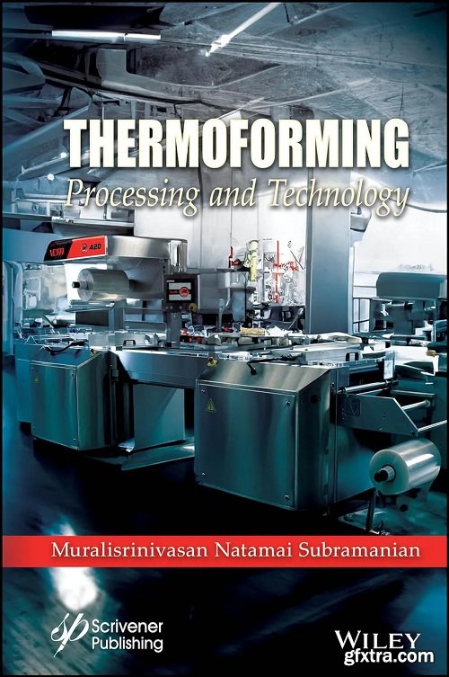 Thermoforming: Processing and Technology