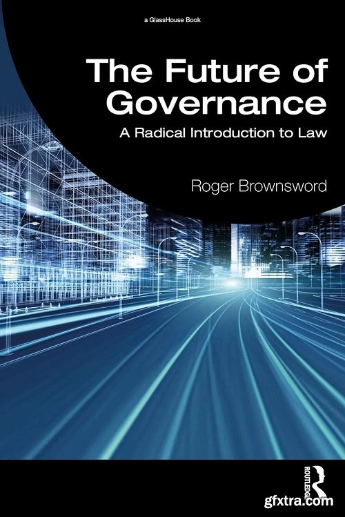 The Future of Governance: A Radical Introduction to Law