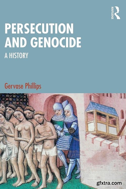 Persecution and Genocide: A History