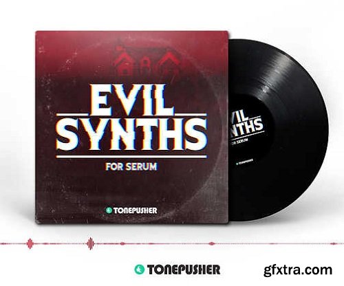 Tonepusher Evil Synths Serum Preset