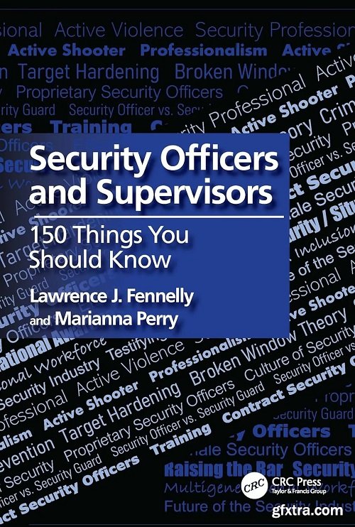 Security Officers and Supervisors: 150 Things You Should Know