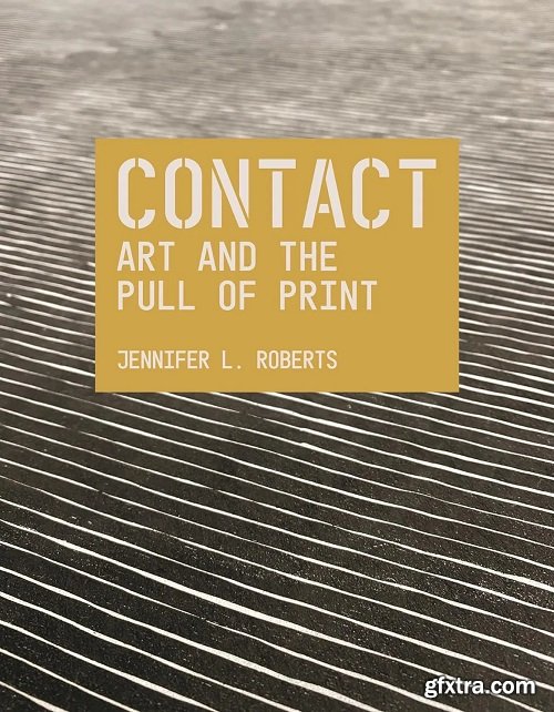 Contact: Art and the Pull of Print