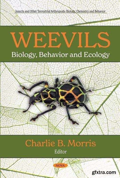 Weevils: Biology, Behavior and Ecology