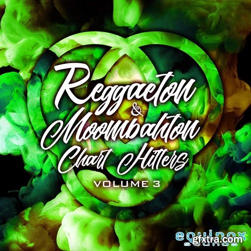 Equinox Sounds Reggaeton and Moombahton Chart Hitters Vol 3