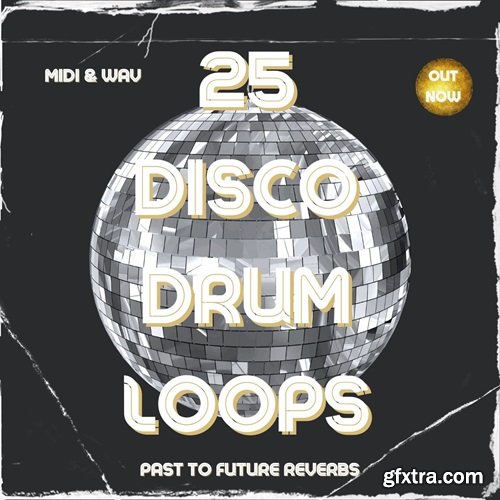 PastToFutureReverbs 25 MIDI & WAV Disco Drum Loops Royalty Free