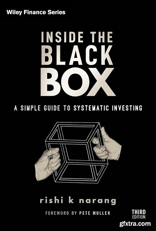 Inside the Black Box: A Simple Guide to Systematic Investing (Wiley Finance), 3rd Edition