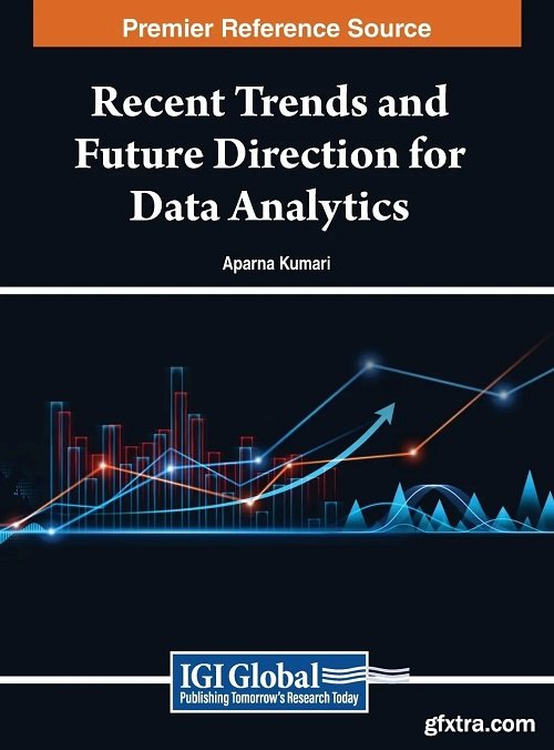 Recent Trends and Future Direction for Data Analytics