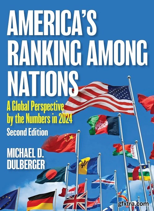 America\'s Ranking among Nations: A Global Perspective by the Numbers in 2024