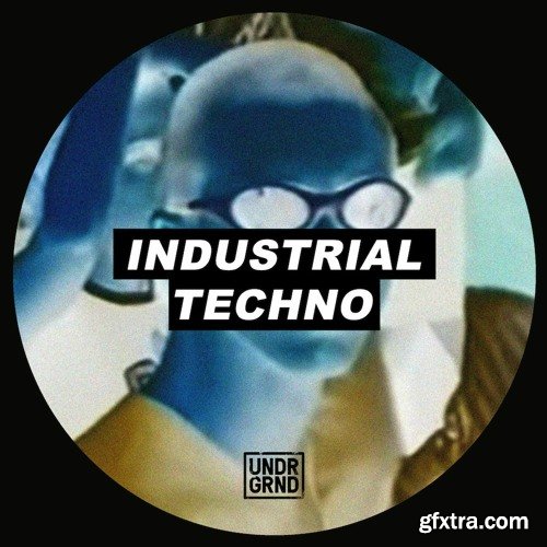 UNDRGRND Sounds: Industrial Techno