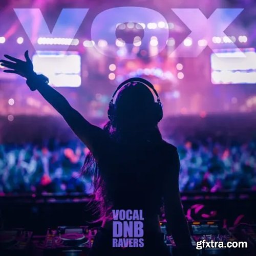 VOX Vocal DnB Ravers