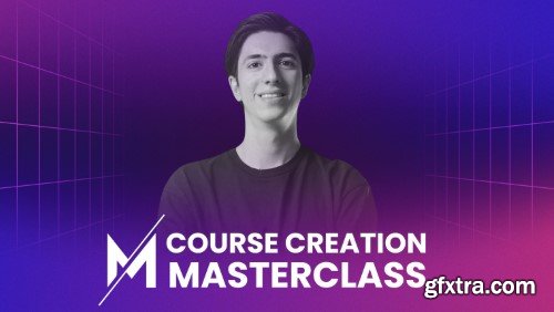 Course Creation Masterclass: Turn your Passions into Profitable Courses