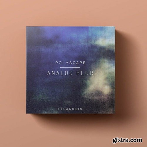 Karanyi Sounds Analog Blur for Polyscape KONTAKT