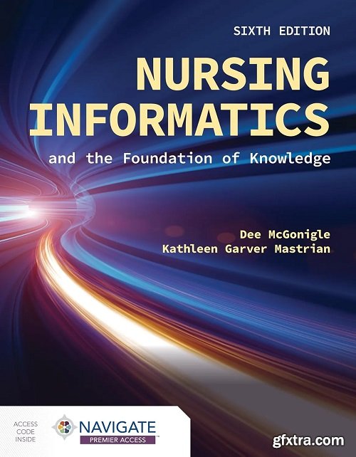 Nursing Informatics and the Foundation of Knowledge, 6th Edition