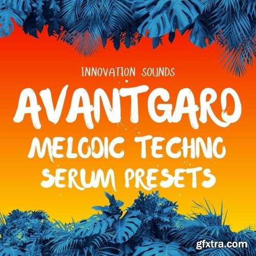 Innovation Sounds Avantgard Melodic Techno Serum Presets