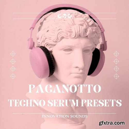 Innovation Sounds Paganotto Techno Serum Presets