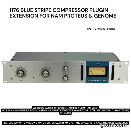 PastToFutureReverbs 1176 Blue Stripe Compressor Plugin Extension For NAM PROTEUS & GENOME!