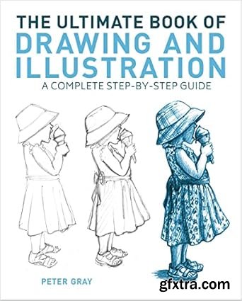 The Ultimate Book of Drawing and Illustration: A Complete Step-by-Step Guide