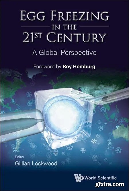 Egg Freezing in the 21st Century: A Global Perspective