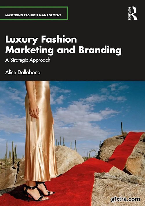 Luxury Fashion Marketing and Branding: A Strategic Approach