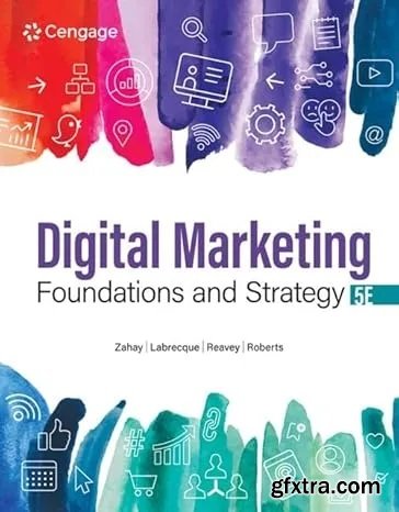 Digital Marketing Foundations and Strategy, 5th Edition