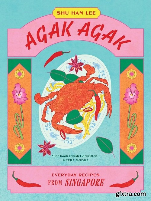 Agak Agak: Everyday Recipes from Singapore